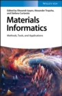 Image for Materials Informatics: Methods, Tools, and Applications