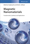 Image for Magnetic nanomaterials: fundamentals, synthesis and applications