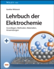 Image for Lehrbuch Der Elektrochemie: Grundlagen, Methoden, Materialien, Anwendungen
