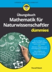 Image for Ubungsbuch Mathematik fur Naturwissenschaftler fur Dummies