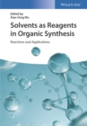 Image for Solvents as reagents in organic synthesis: reactions and applications