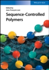 Image for Sequence-controlled polymers