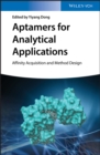 Image for Aptamers for analytical applications: affinity acquisition and method design