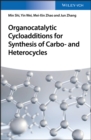 Image for Organocatalytic cycloadditions for synthesis of carbo- and heterocycles