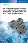 Image for Ice templating and freeze-drying for porous materials and their applications