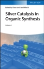 Image for Silver Catalysis in Organic Synthesis