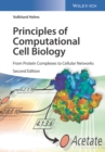 Image for Principles of Computational Cell Biology: From Protein Complexes to Cellular Networks