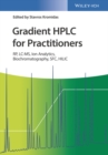 Image for Gradient HPLC for Practitioners: RP, LC-MS, Ion Analytics, Biochromatography, SFC, HILIC
