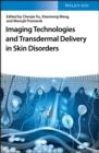 Image for Imaging Technologies and Transdermal Delivery in Skin Disorders