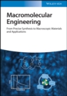 Image for Macromolecular Engineering 2e - From Precise Synthesis to Macroscopic Materials and Applications