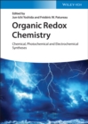Image for Organic Redox Chemistry: Chemical, Photochemical and Electrochemical Syntheses