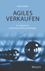 Image for Agiles Verkaufen: Ihr Leitfaden fur langfristige Wettbewerbsfahigkeit.