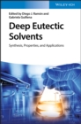 Image for Deep Eutectic Solvents: Synthesis, Properties, and Applications