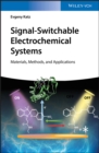 Image for Signal-switchable electrochemical systems: materials, methods, and applications