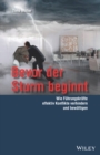 Image for Bevor der Sturm beginnt: wie Fuhrungskrafte effektiv Konflikte verhindern und bewaltigen