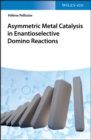 Image for Asymmetric Metal Catalysis in Enantioselective Domino Reactions