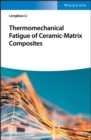 Image for Thermomechanical Fatigue of Ceramic-Matrix Composites