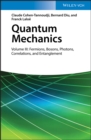Image for Quantum Mechanics, Volume 3: Fermions, Bosons, Photons, Correlations, and Entanglement