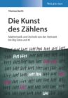 Image for Die Kunst Des Zahlens: Mathematik Und Technik Von Der Steinzeit Bis Big Data Und KI