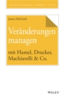 Image for Veranderungen managen mit Hamel, Drucker, Machiavelli &amp; Co.
