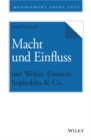 Image for Macht und Einfluss mit Weber, Einstein, Sophokles &amp; Co.