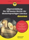 Image for Allgemeinbildung Die 100 Besten Bucher Der Deutschen Literatur Fur Dummies