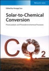 Image for Solar-to-chemical conversion: photocatalytic and photoelectrochemcial processes