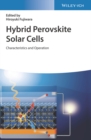 Image for Hybrid perovskite solar cells: characteristics and operation