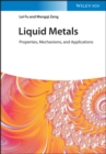 Image for Liquid metal  : properties, mechanisms, and applications