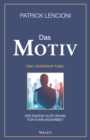 Image for Das Motiv - Der Einzige Gute Grund fürFührungsarbeit - Eine Leadership-Fabel