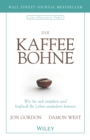 Image for Die Kaffeebohne - Wie Sie Sich Entfalten Und Kraftvoll Ihr Leben Verändern Können