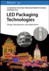 Image for LED Packaging Technologies: Design, Manufacture, and Applications