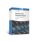 Image for Nuclear and radiochemistry: fundamentals and applications.