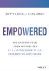 Image for Empowered: Wie Unternehmen Jeden Mitarbeiter Zu Aussergewöhnlichen Ergebnissen Motivieren