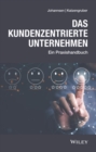 Image for Das Kundenzentrierte Unternehmen: Ein Praxishandbuch
