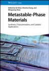 Image for Metastable-Phase Materials : Synthesis, Characterization, and Catalytic Applications: Synthesis, Characterization, and Catalytic Applications