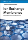Image for Ion exchange membranes: design, preparation and applications