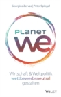 Image for Planet We: Wirtschaft Und Weltpolitik Wettbewerbsneutral Gestalten