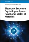 Image for Electronic Structure Crystallography and Functional Motifs of Materials