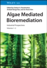 Image for Algae Mediated Bioremediation: Industrial Prospectives, Volumes 1 - 2