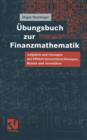 Image for Ubungsbuch zur Finanzmathematik : Aufgaben und Losungen mit Effektivzinssatzberechnungen, Renten und Annuitaten