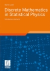 Image for Discrete Mathematics in Statistical Physics : Introductory Lectures