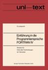 Image for Einfuhrung in die Programmiersprache FORTRAN IV : Anleitung zum Selbststudium
