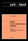 Image for BASIC in der medizinischen Statistik : Skriptum fur Mediziner, Biologen, Pharmazeuten ab 1. Semester