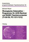 Image for Okologische Datensatze — Programme fur AOS-Rechner und BASIC-Taschencomputer (TI-58/59, PC-1211/1212)