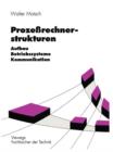 Image for Prozeßrechnerstrukturen : Aufbau, Betriebssysteme, Kommunikation