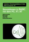 Image for Simulationen in BASIC mit dem IBM PC, XT, AT : Astronomie, Biologie, Chemie und Dokumentationen