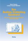 Image for Das Desktop Publishing Handbuch : Satz und Grafik mit Personalcomputer und Laserdrucker