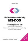 Image for Die InterAktiv-Schulung MS-DOS »So fangen Sie an«