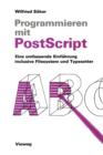 Image for Programmieren mit PostScript : Eine umfassende Einfuhrung inclusive Filesystem und Typesetter
